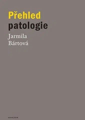 Patológia Přehled patologie - Jarmila Bártová
