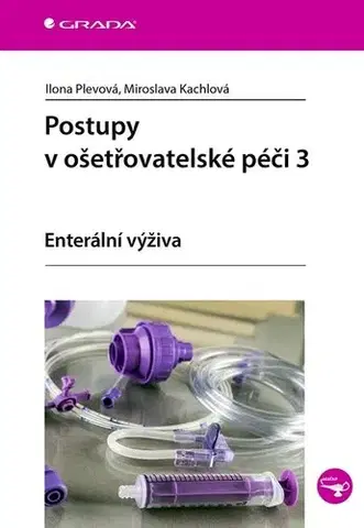 Ošetrovateľstvo, opatrovateľstvo Postupy v ošetřovatelské péči 3 - Ilona Plevová,Miroslava Kachlová