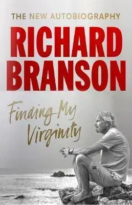Biznis Finding My Virginity - Or the rest of the story - Richard Branson