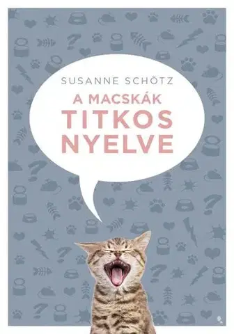 Mačky A macskák titkos nyelve - Susanne Schötz