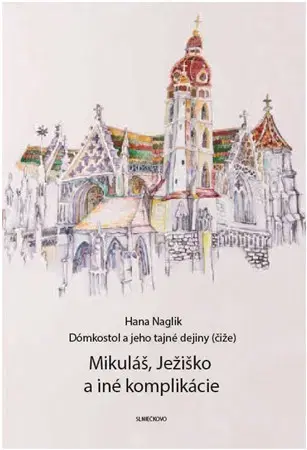 Pre deti a mládež - ostatné Mikuláš, Ježiško a iné komplikácie - Hana Naglik