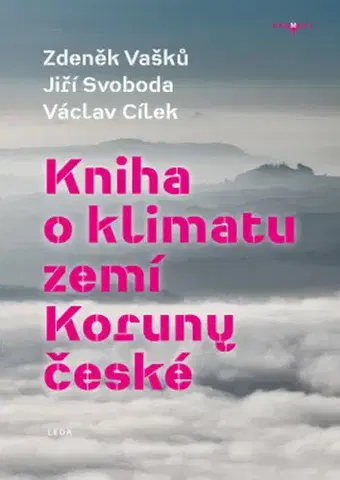 Ekológia, meteorológia, klimatológia Kniha o klimatu zemí Koruny české - Václav Cílek,Jiří Svoboda,Zdeněk Vašků