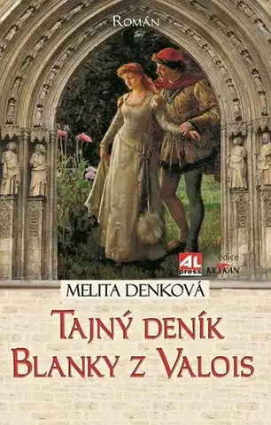 Historické romány Tajný deník Blanky z Valois - Melita Denková