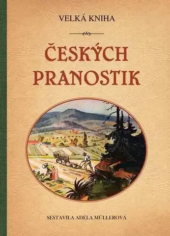 Česká beletria Velká kniha českých pranostik - Adéla Müllerová