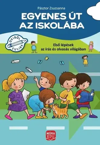Príprava do školy, pracovné zošity Egyenes út az iskolába - Első lépések az írás és olvasás világában - Zsuzsanna Pásztor