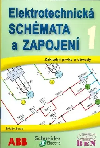 Odborná a náučná literatúra - ostatné Eletrotechnická schémata a zapojení 1 - Štěpán Berka