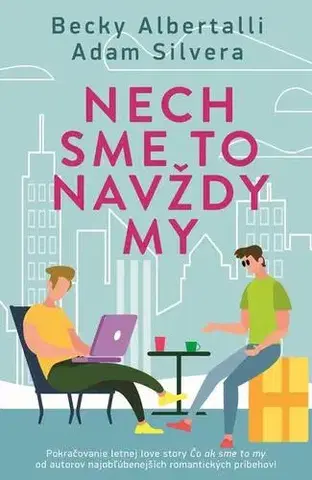 Young adults Nech sme to navždy my - Adam Silvera,Becky Albertalli