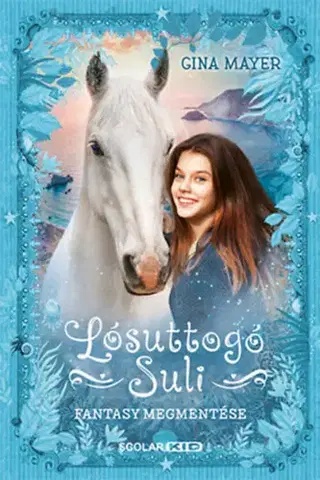 Rozprávky Fantasy megmentése - Lósuttogó Suli 1. - Gina Mayerová