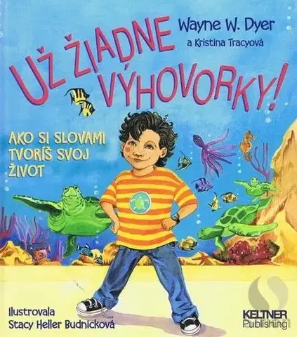 Rozprávky pre malé deti Už žiadne výhovorky! - Wayne W. Dyer