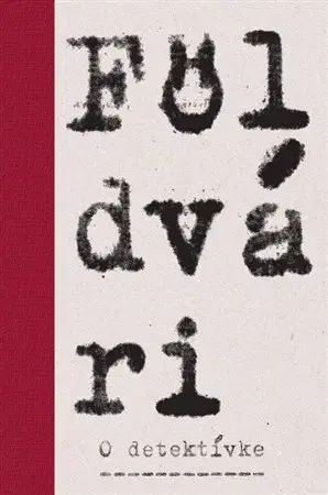 Literárna veda, jazykoveda O detektívke - Kornel Földvári