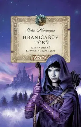 Fantasy, upíri Hraničářův učeň - Kniha první - Rozvaliny Gorlanu, 9. vydání - John Flanagan,Zdena Tenklová