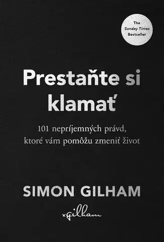 Duchovný rozvoj Prestaňte si klamať - Simon Gilham,Ivana Roháčová