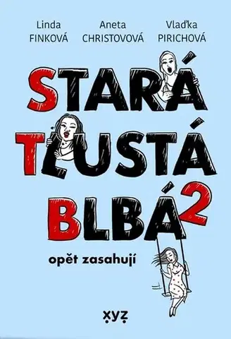 Humor a satira Stará, tlustá, blbá opět zasahují - Aneta Christovová,Vladimíra Pirichová,Ludmila Genzerová