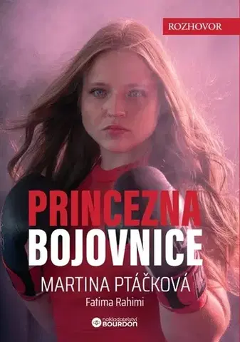 Fejtóny, rozhovory, reportáže Princezna bojovnice - Martina Ptáčková,Fatima Rahimi