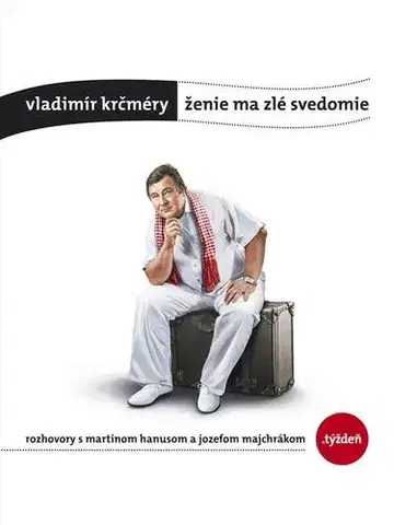 Politológia Vladimír Krčméry: Ženie ma zlé svedomie - Martin Hanus,Jozef Majchrák