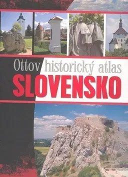 História Ottov historický atlas Slovensko - Kolektív autorov
