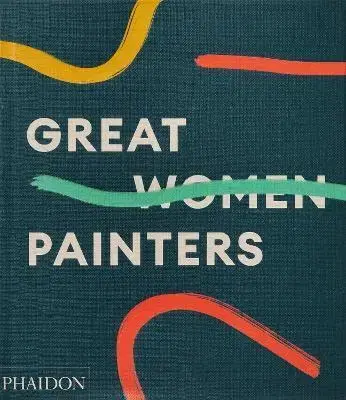 Maliarstvo, grafika Great Women Painters