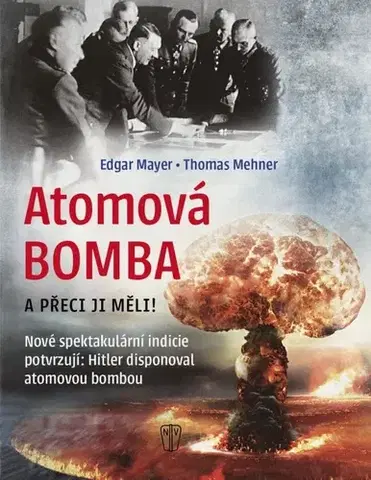 História - ostatné Atomová Bomba - A přece ji měli