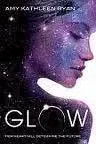 Cudzojazyčná literatúra Glow - Amy Kathleen Ryan
