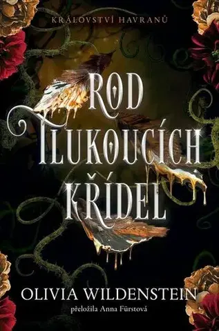 Sci-fi a fantasy Království havranů 1: Rod tlukoucích křídel - Olivia Wildenstein,Anna Fürstová