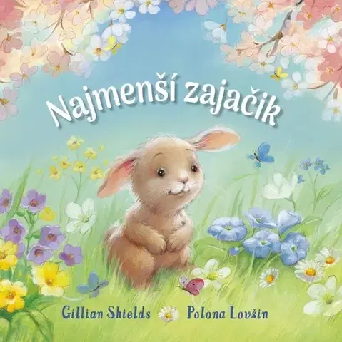 Rozprávky Najmenší zajačik - Gillian Shields,Polona Lovšin,Barbora Zafari Al