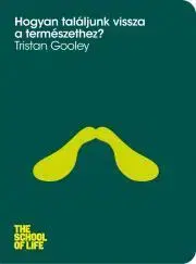 Rozvoj osobnosti Hogyan találjunk vissza a természethez? - Tristan Gooley