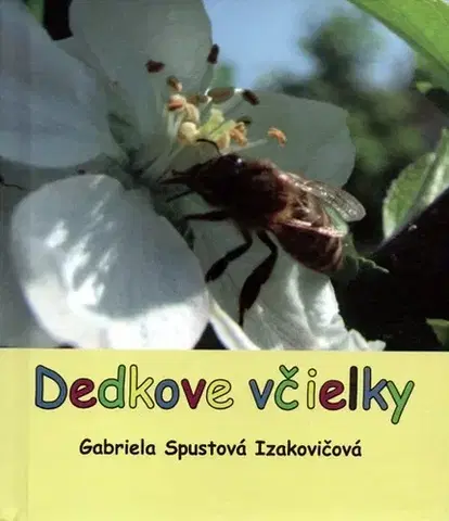Pre deti a mládež - ostatné Dedkove včielky - Gabriela Spustová Izakovičová