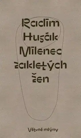 Česká poézia Milenec zakletých žen - Radim Husák