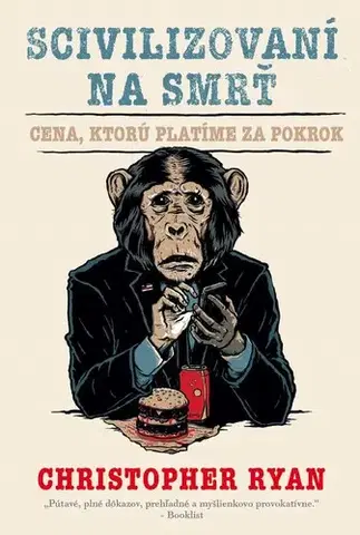 Svetové dejiny, dejiny štátov Scivilizovaní na smrť - Christopher Ryan