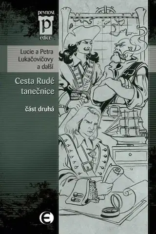 Romantická beletria Cesta Rudé tanečnice (část druhá) - Lucie Lukačovičová,Petra Lukačovičová