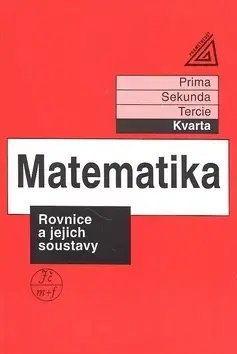 Matematika, logika Matematika-rovnice a jejich soustavy - Bauer Hermann