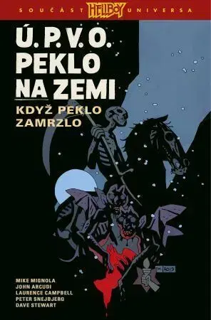 Komiksy Ú.P.V.O. Peklo na zemi 7: Když peklo zamrzlo - Mike Mignola,John Arcudi