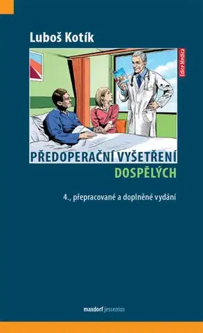 Chirurgia, ortopédia, traumatológia Předoperační vyšetření dospělých, 4. vydání - Luboš Kotík