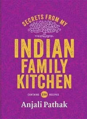 Národná kuchyňa - ostatné Secrets From My Indian Family Kitchen - Anjali Pathak