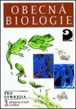 Učebnice pre SŠ - ostatné Obecná biologie pro gymnázia 3. přepracované vydání - Václav Kubišta