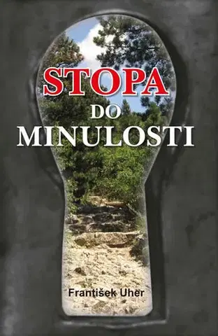 Detektívky, trilery, horory Stopa do minulosti - František Uher