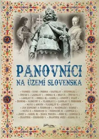 História Panovníci na území Slovenska (2. vydanie)