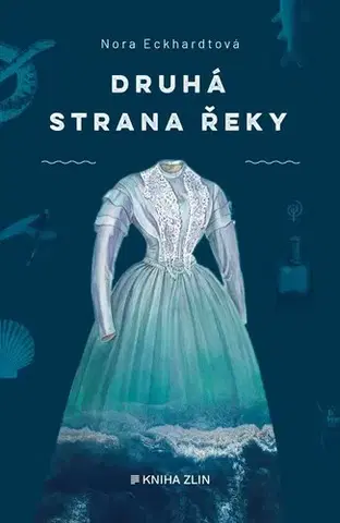 Česká beletria Druhá strana řeky - Nora Eckhardtová