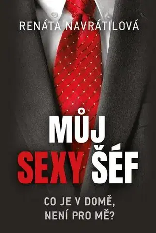 Erotická beletria Můj sexy šéf - Renáta Navrátilová