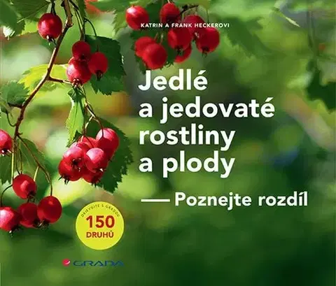 Úžitková záhrada Jedlé a jedovaté rostliny a plody - Frank Hecker,Katrin Heckerová