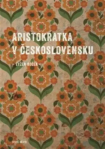 Česká beletria Aristokratka v Československu - Evžen Boček