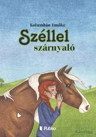 Rozprávky Széllel szárnyaló - Kolumbán Emőke