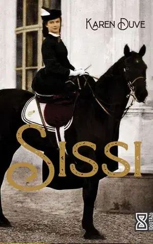 Historické romány Sissi - Karen Duveová,Éva Blaschtik