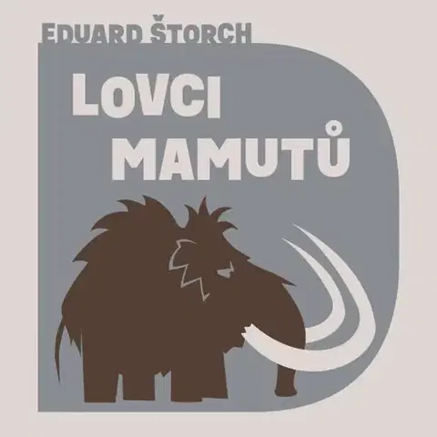 Dobrodružstvo, napätie, western Tympanum Lovci mamutů - audiokniha