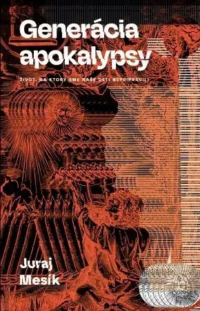 Odborná a náučná literatúra - ostatné Generácia apokalypsy - Juraj Mesík
