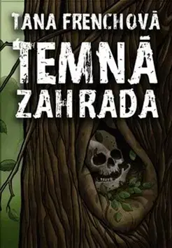 Detektívky, trilery, horory Temná zahrada - Tana Frenchová,Petra Pechalová