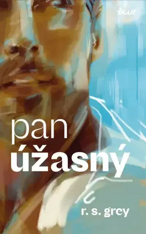 Romantická beletria Pan Úžasný - R. S. Grey,Drahomíra Michnová