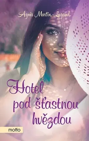 Romantická beletria Hotel pod šťastnou hvězdou - Agnes Martin-Lugand,Daniela Marešová,Andrea Marešová