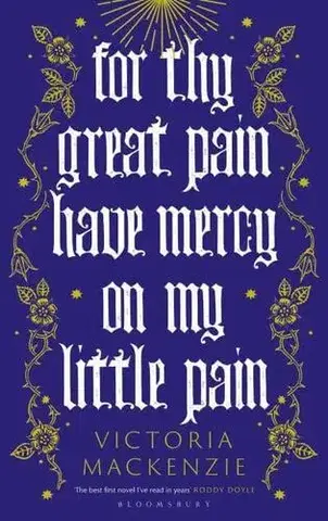 Svetová beletria For Thy Great Pain Have Mercy On My Little Pain - Victoria MacKenzie