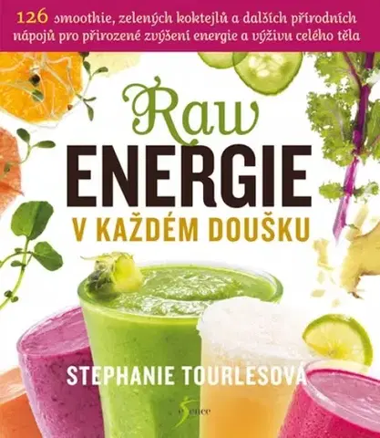 Nápoje - ostatné Raw energie v každém doušku - Stephanie Tourles